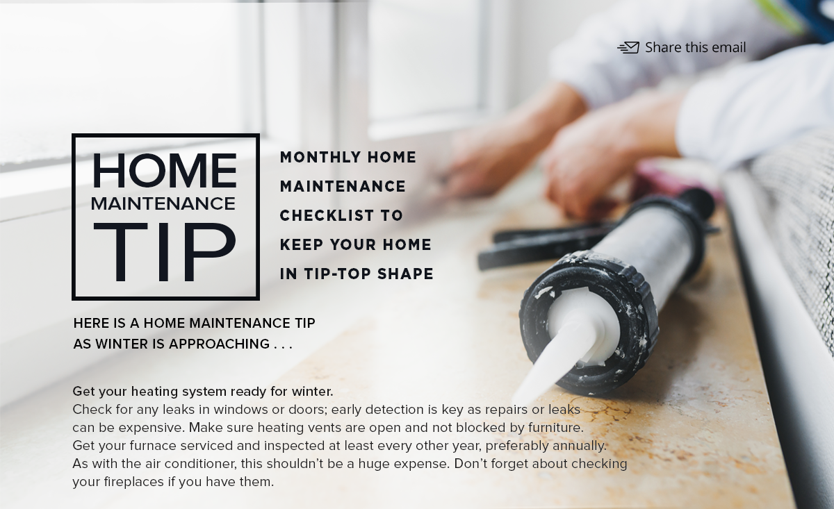 Keep Your Home in tip-top shape.